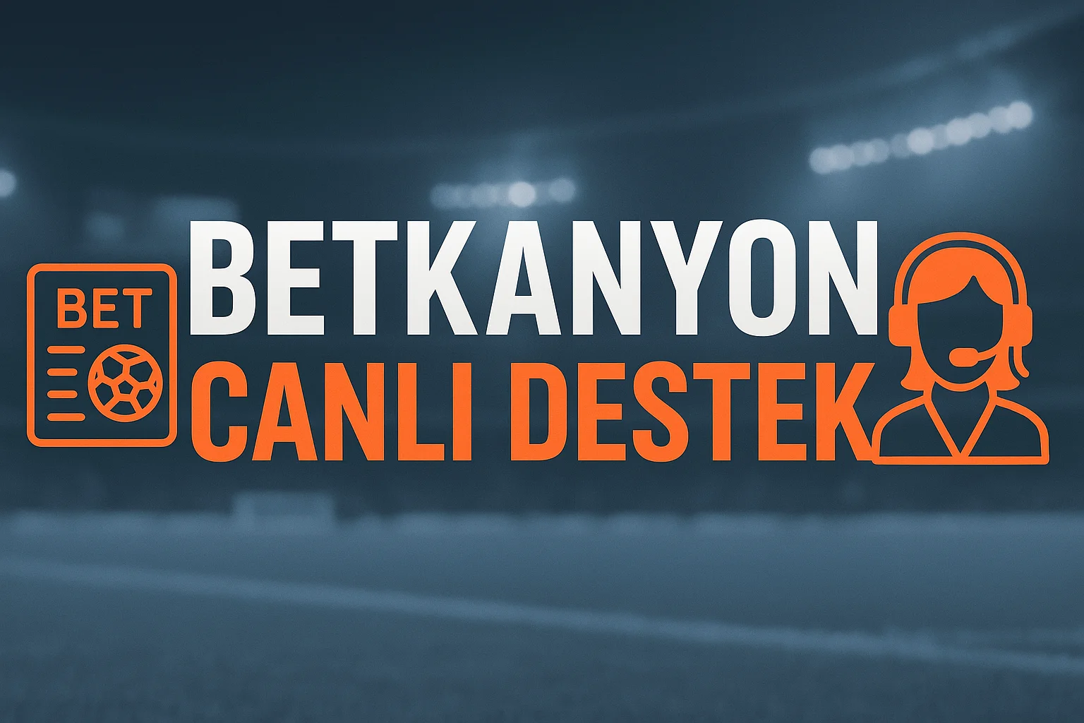 Betkanyon Canlı Destek