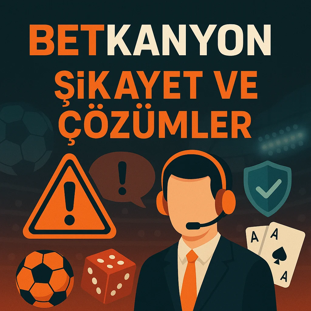 Betkanyon Şikayet